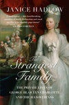 Cover of The Strangest Family: The Private Lives of George III, Queen Charlotte and the Hanoverians