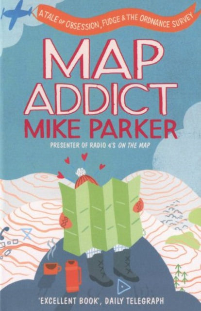 Cover of Map Addict: A Tale of Obsession, Fudge & The Ordnance Survey
