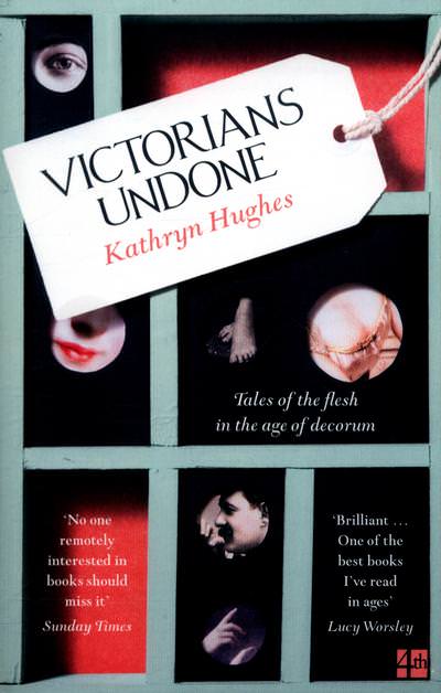 Cover of Victorians Undone: Tales of the Flesh in the Age of Decorum