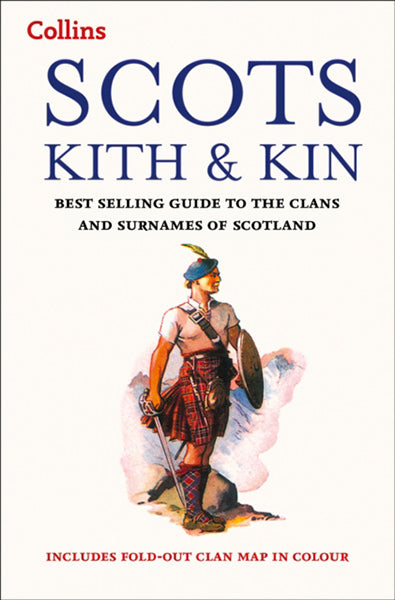 Cover of Scots Kith And Kin: Bestselling Guide to the Clans and Surnames of Scotland
