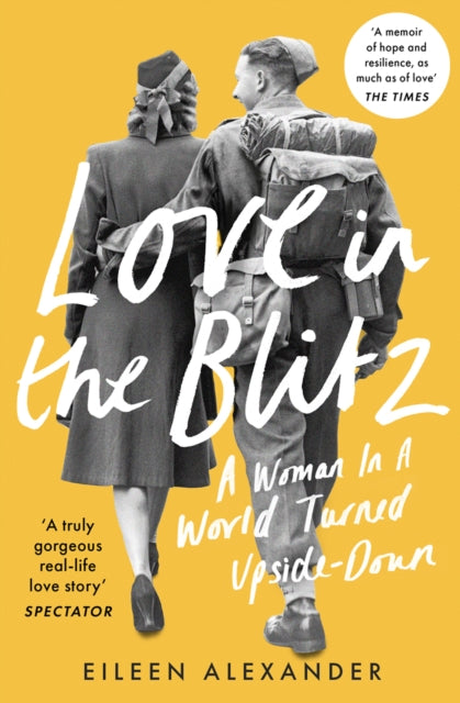 Love in the Blitz: The Greatest Lost Love Letters of the Second World War