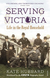 Cover of Serving Victoria: Life in the Royal Household