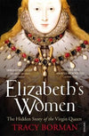 Cover of Elizabeth&#39;s Women: The Hidden Story of the Virgin Queen