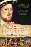 Cover of The Divorce of Henry VIII: The Untold Story