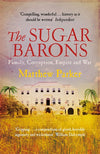 Cover of  The Sugar Barons: Family Corruption, Empire &amp; War