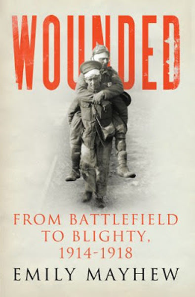 Cover of Wounded: From Battlefield to Blighty, 1914-1918