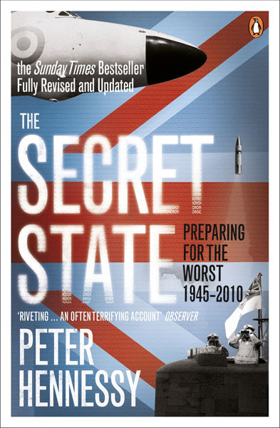 Cover of The Secret State: Preparing for the Worst 1945 - 2010