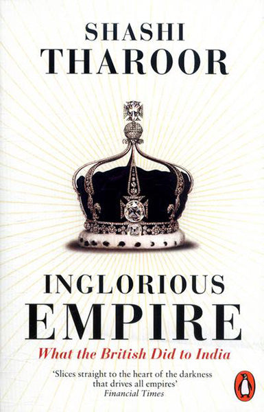 Cover of Inglorious Empire: What the British Did to India