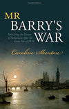 Cover of Mr Barry&#39;s War: Rebuilding the Houses of Parliament after the Great Fire of 1834