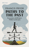 Cover of Paths to the Past: Encounters with Britain&#39;s Hidden Landscapes