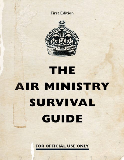 Cover of The Air Ministry Survival Guide Replica Edition