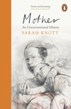 Cover of Mother: An Unconventional History