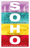 Cover of Soho: A Street Guide to Soho&#39;s History, Architecture and People