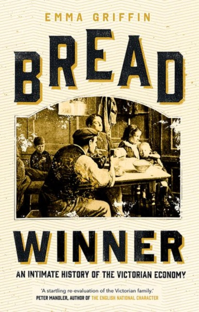 Cover of Bread Winner: An Intimate History of the Victorian Economy