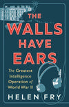 Cover of The Walls Have Ears: The Greatest Intelligence Operation of World War II
