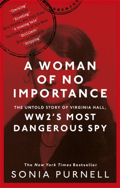Cover of A Woman of No Importance: The Untold Story of Virginia Hall, WWII's Most Dangerous Spy