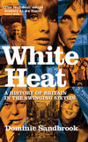 Cover of White Heat: A History of Britain in the Swinging Sixties