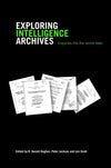 Cover of Exploring Intelligence Archives: Enquiries into the Secret State