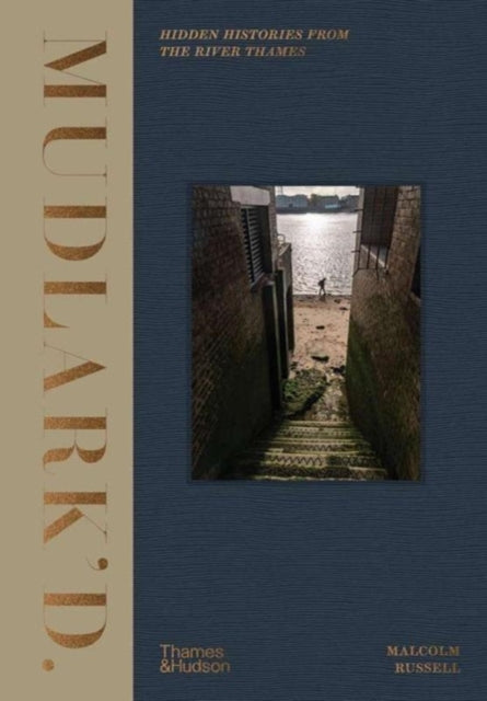 Cover of Mudlark'd: Hidden Histories from the River Thames