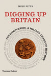 Cover of Digging Up Britain: Ten Discoveries, a Million Years of History