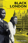 Cover of Black London: The Imperial Metropolis and Decolonization in the Twentieth Century