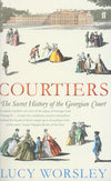 Cover of Courtiers: The Secret History of the Georgian Court