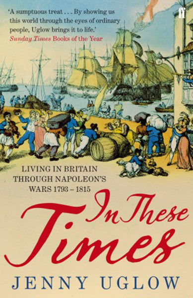 Cover of In These Times: Living in Britain through Napoleon's Wars, 1793-1815