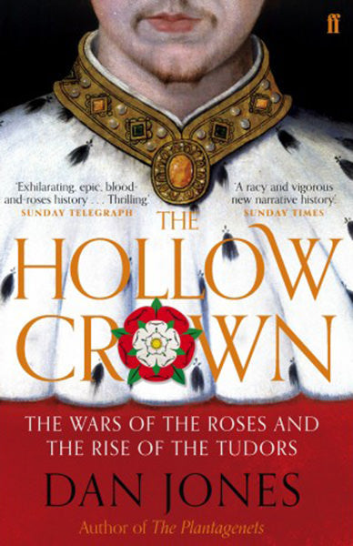 Cover of The Hollow Crown: The Wars of the Roses and the Rise of the Tudors