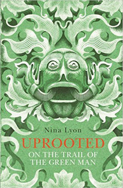 Cover of Uprooted: On the Trail of the Green Man