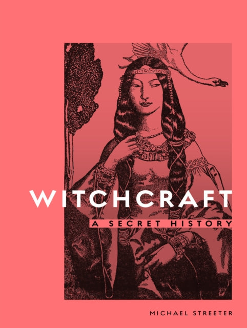 Cover of Witchcraft: A Secret History