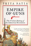 Cover of Empire of Guns: The Violent Making of the Industrial Revolution