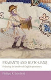 Cover of Peasants and Historians: Debating the Medieval English Peasantry