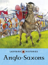 Cover of Ladybird Histories: Anglo-Saxons