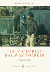 Cover of Shire: The Victorian Railway Worker