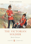 Cover of Shire: The Victorian Soldier