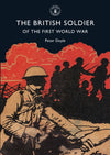 Cover of Shire: The British Soldier of the First World War
