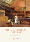 Cover of Shire: The Victorian Hospital