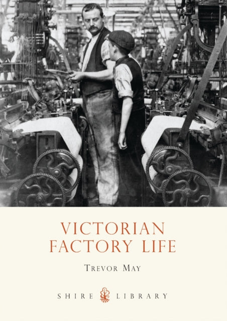 Cover of Shire: Victorian Factory Life