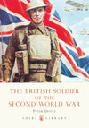 Cover of Shire: The British Soldier of the Second World War