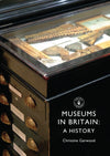 Cover of Shire: Museums in Britain: A History
