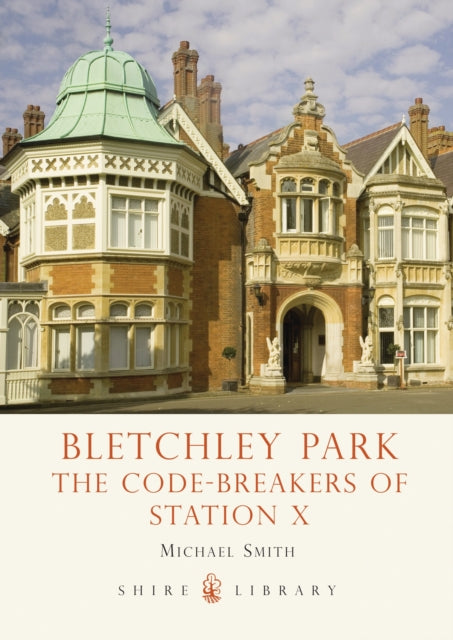 Cover of Shire: Bletchley Park: The Code-Breakers of Station X