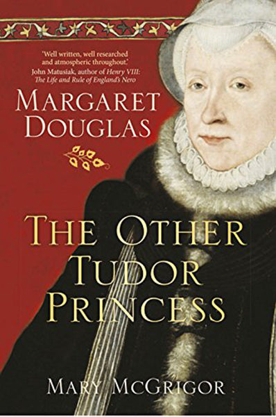 Cover of The Other Tudor Princess: Margaret Douglas, Henry VIII's Niece