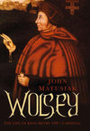 Cover of Wolsey: The Life of King Henry VIII&#39;s Cardinal