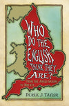 Cover of Who Do the English Think They Are?: From the Anglo-Saxons to Brexit