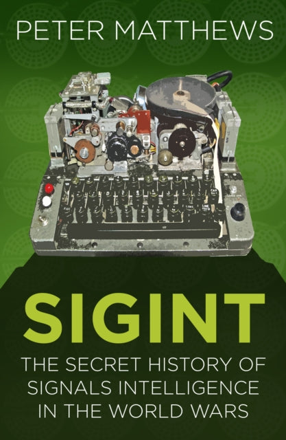 Cover of SIGINT: The Secret History of Signals Intelligence in the World Wars