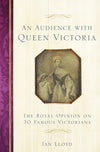 Cover of An Audience with Queen Victoria: The Royal Opinion on 30 Famous Victorians