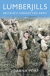 Cover of Lumberjills: Britain&#39;s Forgotten Army
