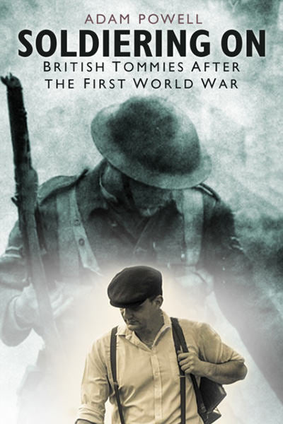 Cover of Soldiering On: British Tommies After the First World War