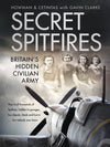 Cover of Secret Spitfires: Britain&#39;s Hidden Civilian Army