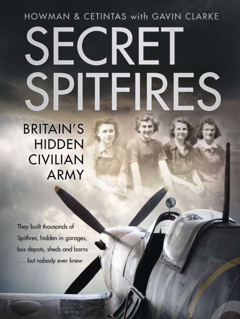 Cover of Secret Spitfires: Britain's Hidden Civilian Army